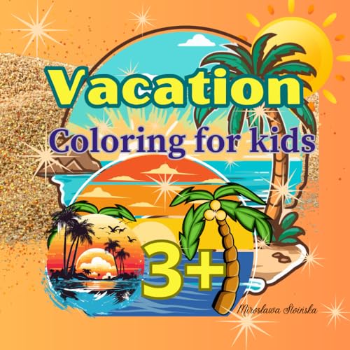 Vacation: A fun vacation-themed coloring book for children aged 3 and up, filled with sunny beaches, palm trees, and ice cream cones to color in. Vacation: A fun vacation-themed coloring book for children aged 3 and up, filled with sunny beaches, palm trees, and ice cream cones to color in. von Independently published