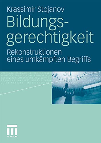 Bildungsgerechtigkeit: Rekonstruktionen eines umkämpften Begriffs Bildungsgerechtigkeit: Rekonstruktionen eines umkämpften Begriffs von VS Verlag für Sozialwissenschaften