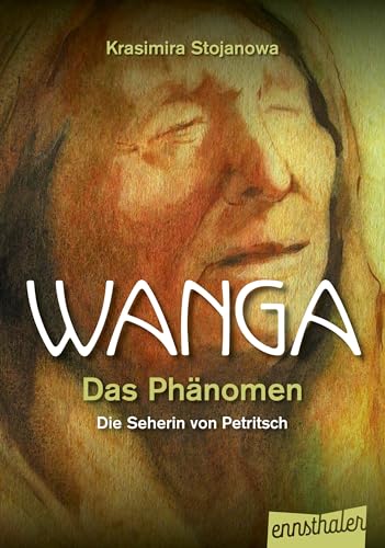 Wanga – Das Phänomen: Die Seherin von Petritsch Wanga – Das Phänomen: Die Seherin von Petritsch