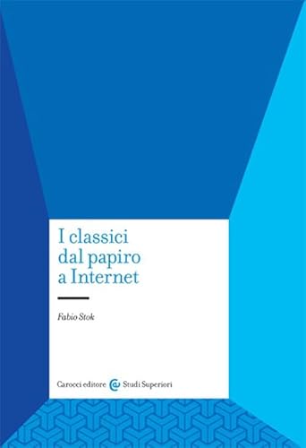 I classici dal papiro a internet von Carocci