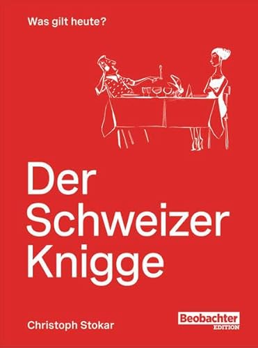 Der Schweizer Knigge: Was gilt heute?