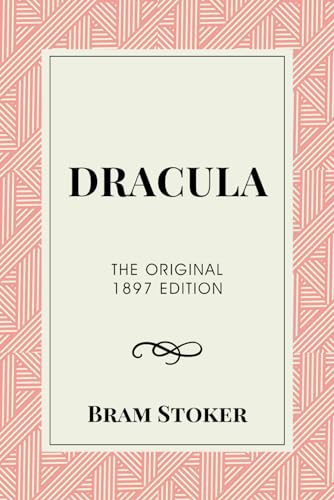 Dracula (Annotated): The Original 1897 Edition