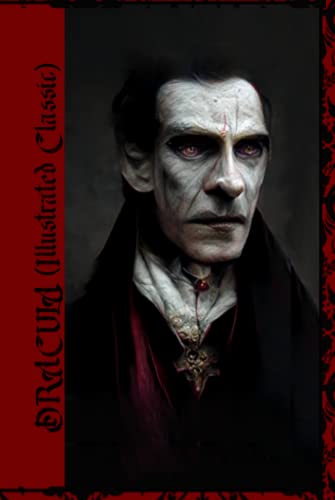 Dracula (Illustrated edition of the Unabridged Classic)