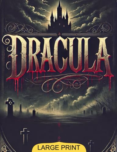 Dracula (Large Print Edition): The ultimate gothic horror novel—unveiling the power of fear, fate, and mystery through a dark, twisted narrative set ... Victorian superstitions and timeless terror. von Independently published