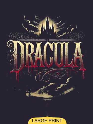 Dracula (Large Print Edition): The ultimate gothic horror novel—unveiling the power of fear, fate, and mystery through a dark, twisted narrative set ... Victorian superstitions and timeless terror. von Independently published