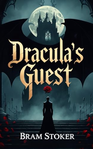 Dracula's Guest: A Chilling Journey into the Shadows of Classic Gothic Literature Dracula's Guest: A Chilling Journey into the Shadows of Classic Gothic Literature von Independently published