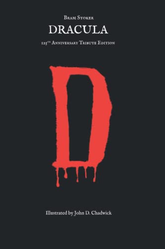 Dracula: 125th Anniversary Tribute Edition, illustrated by John Chadwick Dracula: 125th Anniversary Tribute Edition, illustrated by John Chadwick