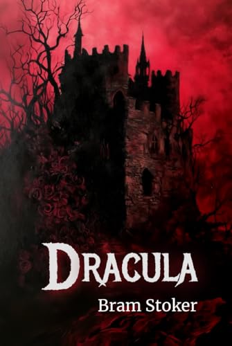 Dracula: 1897 Gothic Horror Classic of the Victorian Vampire Dracula: 1897 Gothic Horror Classic of the Victorian Vampire von Independently published