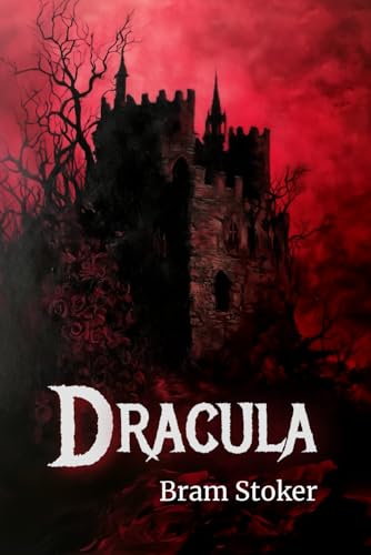 Dracula: 1897 Gothic Horror Classic of the Victorian Vampire Dracula: 1897 Gothic Horror Classic of the Victorian Vampire von Independently published