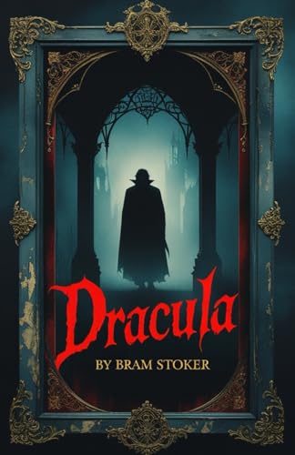 Dracula: A Chilling Masterpiece of Supernatural Vampires Fiction and Gothic Horror Dracula: A Chilling Masterpiece of Supernatural Vampires Fiction and Gothic Horror von Independently published