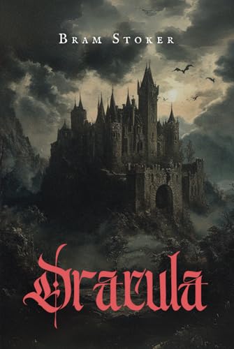 Dracula: A gothic tale of horror and immortality Dracula: A gothic tale of horror and immortality von Independently published