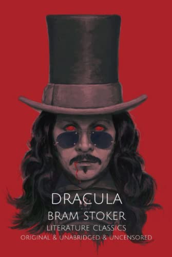 Dracula: Bram Stoker / Original & Unabridged & Uncensored