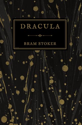 Dracula: Bram Stoker's Classic Novel, Complete and Uncut. (Special Edition Cover)