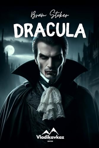 Dracula: Bram Stoker Dracula: Bram Stoker von Independently published