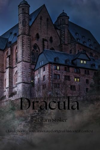 Dracula: Classic horror with annotated original historical context Dracula: Classic horror with annotated original historical context von Independently published