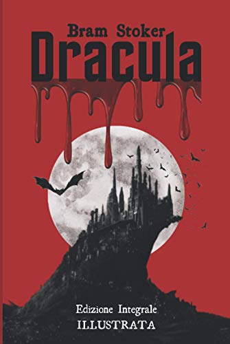 Dracula: Edizione Integrale Illustrata