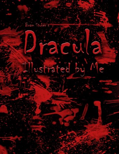 Dracula: Illustrated by Me von Independently published