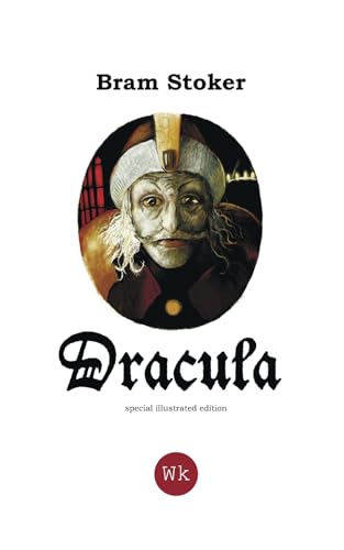 Dracula: Special Illustrated Edition Dracula: Special Illustrated Edition von Wildeskind Verlag e.U.