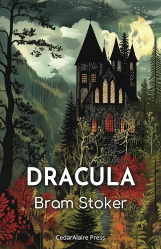 Dracula: The 1897 Tale of Gothic Horror and a Vampire’s Curse Dracula: The 1897 Tale of Gothic Horror and a Vampire’s Curse von Independently published