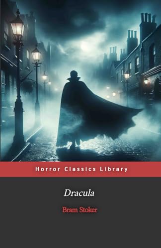 Dracula: The Classic Gothic Vampire Tale of Horror Dracula: The Classic Gothic Vampire Tale of Horror von Independently published