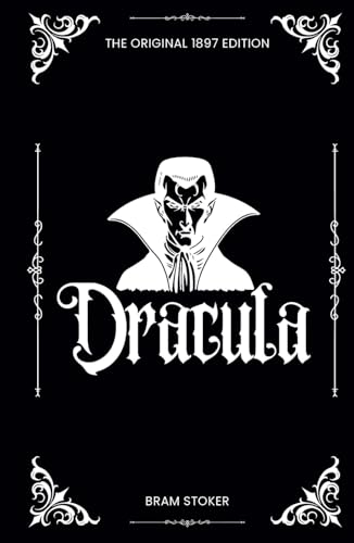 Dracula: The Original 1897 Edition