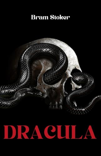 Dracula: The Unabridged 1897 Vampire Fiction Classic