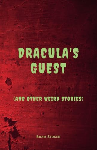 Draculas Guest: (AND OTHER WEIRD STORIES) - Remastered Original Classic von Independently published