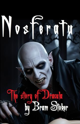 Nosferatu: The story of Dracula Nosferatu: The story of Dracula von Independently published