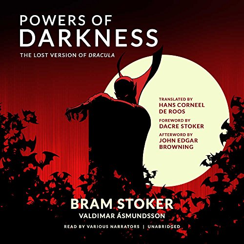 Powers of Darkness: The Lost Version of Dracula Powers of Darkness: The Lost Version of Dracula