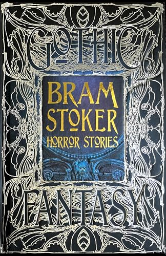 Bram Stoker Horror Stories: An Anthology of Classic Tales (Gothic Fantasy)