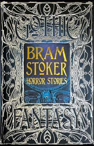 Bram Stoker Horror Stories: An Anthology of Classic Tales (Gothic Fantasy)