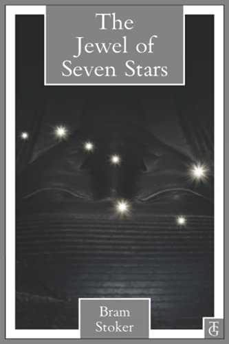 THE JEWEL OF SEVEN STARS: Contains both the 1903 original and the updated 1912 ending THE JEWEL OF SEVEN STARS: Contains both the 1903 original and the updated 1912 ending von Independently published