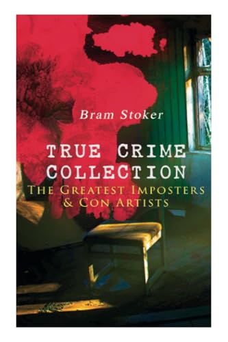TRUE CRIME COLLECTION – The Greatest Imposters & Con Artists