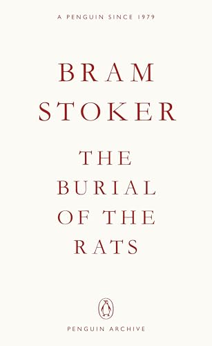 The Burial of the Rats: Bram Stoker (Penguin Archive) von Penguin Books Ltd (UK)