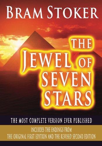 The Jewel Of Seven Stars - The Most Complete Version Ever Published: Includes The Endings From The Original First Edition And The Revised Second Edition The Jewel Of Seven Stars - The Most Complete Version Ever Published: Includes The Endings From The Original First Edition And The Revised Second Edition von CreateSpace Independent Publishing Platform