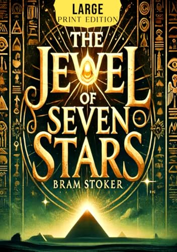 The Jewel of Seven Stars (Large Print Edition): An eerie tale of ancient Egyptian curses, supernatural rituals, and the mystery of the seven-star prophecy von Independently published