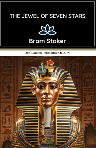 The Jewel of Seven Stars: An Eerie Tale of Egyptian Magic and Supernatural Horror The Jewel of Seven Stars: An Eerie Tale of Egyptian Magic and Supernatural Horror von Independently published