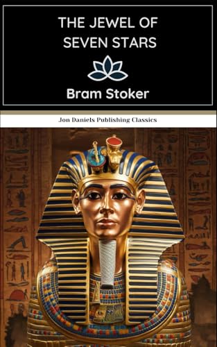 The Jewel of Seven Stars: An Eerie Tale of Egyptian Magic and Supernatural Horror The Jewel of Seven Stars: An Eerie Tale of Egyptian Magic and Supernatural Horror von Independently published