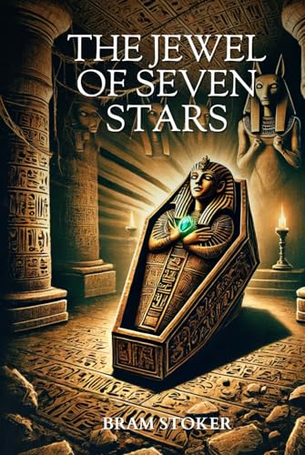 The Jewel of Seven Stars: Annotated The Jewel of Seven Stars: Annotated von Independently published