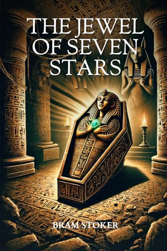 The Jewel of Seven Stars: Annotated The Jewel of Seven Stars: Annotated von Independently published