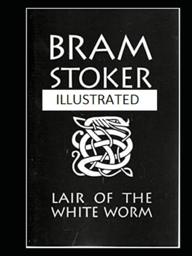 The Lair of the White Worm Illustrated von Independently published