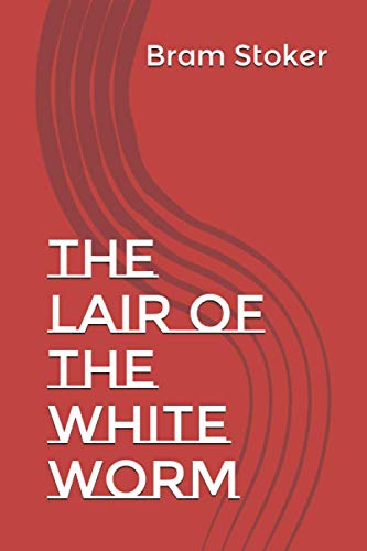 The Lair of the White Worm: (Annotated)
