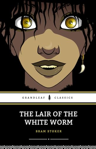 The Lair of the White Worm: The 1911 Gothic Horror Classic The Lair of the White Worm: The 1911 Gothic Horror Classic von Independently published