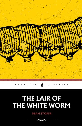 The Lair of the White Worm: The 1911 Horror Classic The Lair of the White Worm: The 1911 Horror Classic von Independently published
