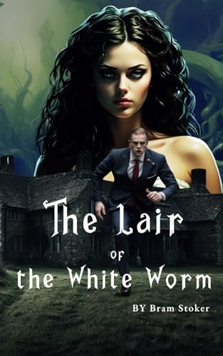 The Lair of the White Worm: The 1911 Horror Literary Classic von Independently published