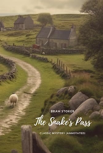 The Snake's Pass: Classic Mystery (Annotated)
