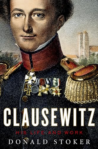 Clausewitz: His Life and Work von Oxford University Press, USA