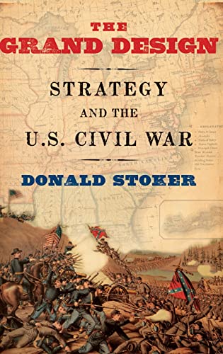 The Grand Design: Strategy and the U.S. Civil War