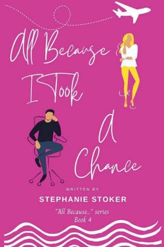 All Because I Took A Chance von Stephanie Stoker