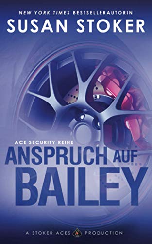 Anspruch auf Bailey (Ace Security Reihe, Band 3)